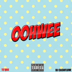 DJ CashFlow - TeQue X Oohwee