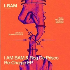 I AM BAM-Re-Charge (Original Mix)