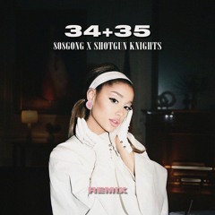 ariana grande - 34+35 (808gong & Shotgun Knights Jersey Club Remix)
