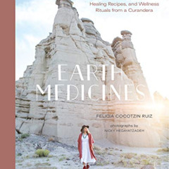 [FREE] PDF 🖌️ Earth Medicines: Ancestral Wisdom, Healing Recipes, and Wellness Ritua