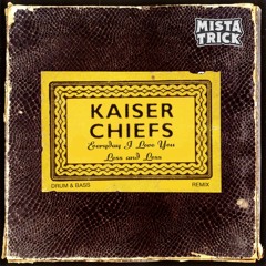Kaiser Chiefs - Everyday I Love You Less And Less (Drum & Bass Remix)