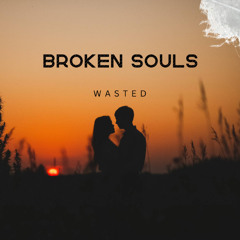 Wasted - Broken Souls [Euphoric Hardstyle]