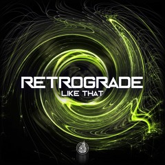 Retrograde - Like That [Free Download]