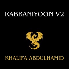 Rabbaniyoon V2 - Khalifa Abdul Hamid