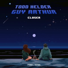Todd Helder & Guy Arthur - Closer (Feat. TITUS) [NCS Release]