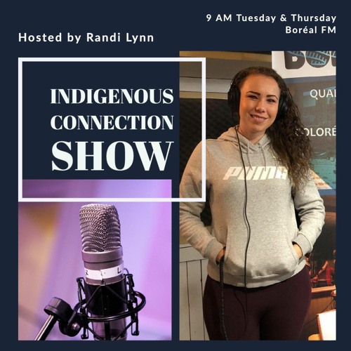 EP 11- Indigenous Connection Show -Boss Lady - Part 1 - Womanhood