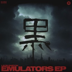 Leon Switch - Emulators EP - [KURO011]