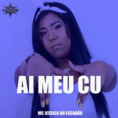 MC Jessica Do Escadão - Ai Meu Cu
