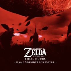 Final Hours - Majora’s Mask - Soundtrack Cover