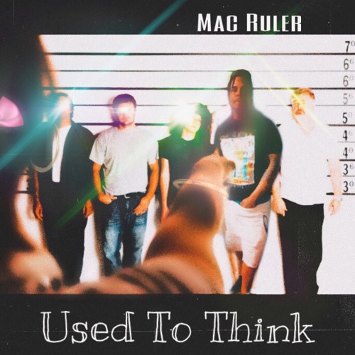 Mac Ruler - Used To Think