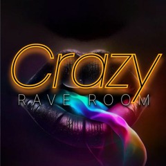 Crazy RAVE-ROOM