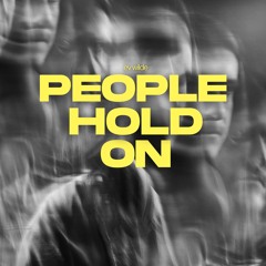 PEOPLE HOLD ON