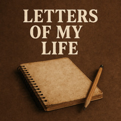 Letters of My Life
