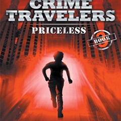 Access EBOOK 📪 Priceless: Crime Travelers Spy School Mystery & International Adventu