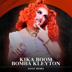 Kika Boom, Kaya Conky - Bomba Kleyton (S4TAN Remix)