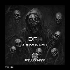 DFH - A Ride In Hell (Original Mix)