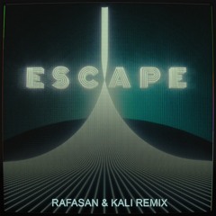 Kx5 - Escape (Rafasan & Kali Remix)