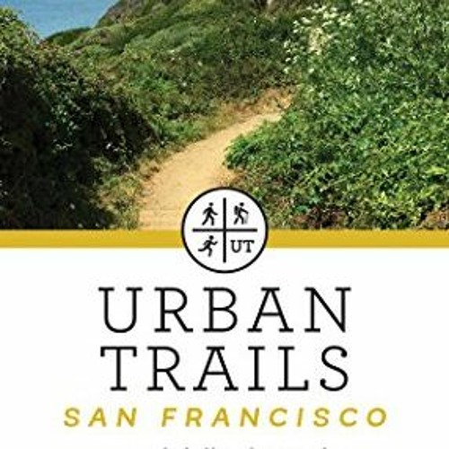 View PDF 📄 Urban Trails: San Francisco: Coastal Bluffs/ The Presidio/ Hilltop Parks