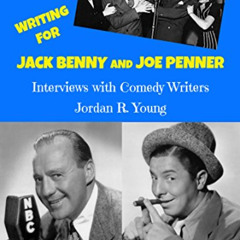 [VIEW] PDF 💖 Writing for Jack Benny and Joe Penner: Interviews with Comedy Writers (