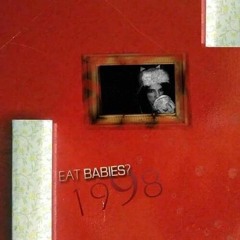 Break Shit K!Dz - EAT BABIES?