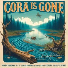 Cora Is Gone (feat. Rob McCoury & Billy Strings)