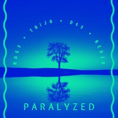 Paralyzed  - RaG3 + Taija + D$3 + Renzo