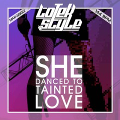 Lotek Style - She Danced To Tainted Love (Distracted Globe Prom Night Mix)
