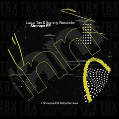 Premiere: Lucca Tan, Sammy Alexander - Stronger [Tanny Records]