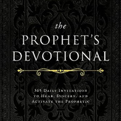 download KINDLE 💘 The Prophet's Devotional: 365 Daily Invitations to Hear, Discern,