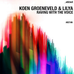Koen Groeneveld & Lilya - Raving With The Voice