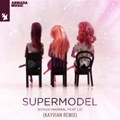 Bonsai Mammal feat. LIZ - Supermodel (KAYVIAN Extended Remix)