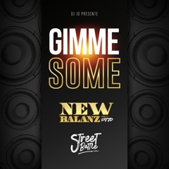 NewBalanz - Gimme Some_By DJ Jo°_(Street Battle Riddim)