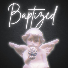 Baptized