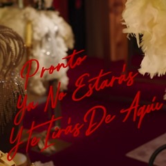 Pronto Ya No Estarás, Ya Te Iras De Aqui (Acoustic Version)