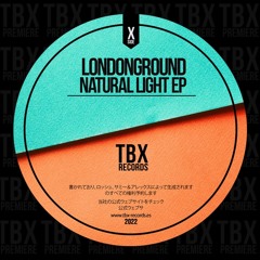 Premiere: LondonGround - Natural Light [TBX Records]