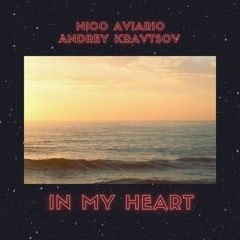 Nico Aviario Feat. Andrey Kravtsov - In My Heart (Original Mix) Preview