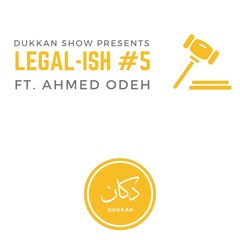 173: Legal-ish #4 (With Ahmed Odeh)