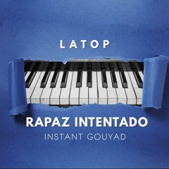 DJ LATOP - INSTANT GOUYAD - (inspiré by rapaz intentado).mp3