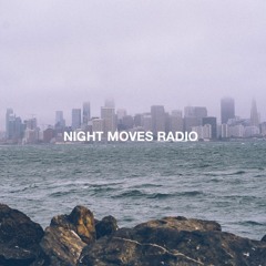 Night Moves Radio Ep 4