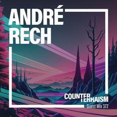 Counterterraism Guest Mix 372: André Rech