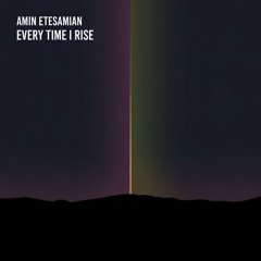 Every Time I Rise