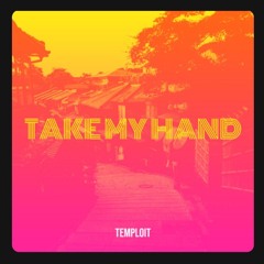 Released: Temploit-Take My Hand (Ext. Dream Mix)