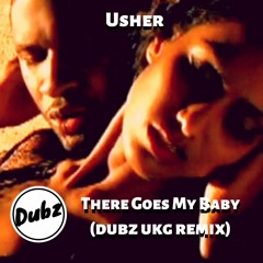 Usher - There Goes My Baby (Dubz Garage Mix)