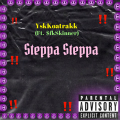 YskKoatrakk- Steppa Steppa (Ft. $fkskinner)