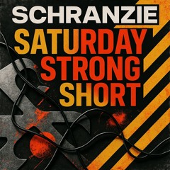 Saturday Strong Short (SSS by S)