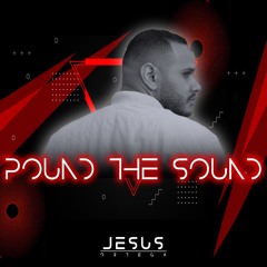 POUND THE SOUND by Jesus Ortega