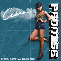 Ciara - Promise (Disko Dave VA Bass Mix)