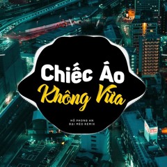 Chiếc Áo Không Vừa (Đại Mèo Remix)