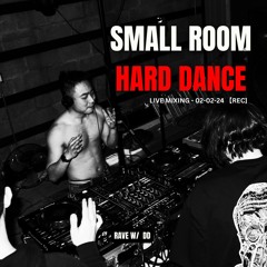 RAVE w/ DD 025 - HARD DANCE | DD LIVE MIXING @SMALL ROOM, RVNS