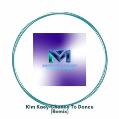 KIM KAEY - CHANCE TO DANCE"